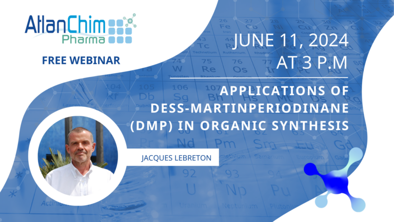 [webinar] Applications of Dess-Martin periodinane (DMP) in organic synthesis